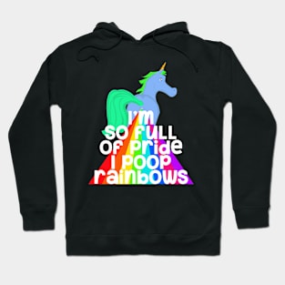 So Full Of Pride I Poop Rainbows Hoodie